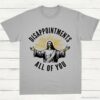 Disappointments All Of You Jesus Meme Shirt Sport Grey S 1