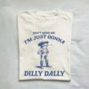 Dont Mind Me Im Just Gonna Dilly Dally Vintage Shirt Dilly Dally Frog T Shirt 1