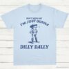 Dont Mind Me Im Just Gonna Dilly Dally Vintage Shirt Dilly Dally Frog T Shirt Light Blue S 1