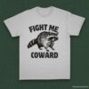Fight Me Coward Angry Raccoon Shirt Sport Grey S 1