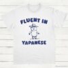 Fluent in Yapanese T shirt White S 1