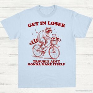Get In Loser Trouble Ain’t Gonna Make Itself Vintage Shirt, Funny Raccoon Opossum Meme Tee, Woodland Animals Nature Lover T-Shirt, Fun Gift