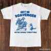 Get in Scavenger Were Going Thrifting Raccoon Shirt White S 1