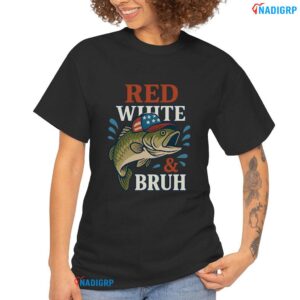 Patriotic Red White Bruh America Fish Fishing Shirt Gildan Black.